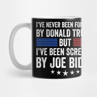 I’ve Never Been Fondled By Donald Trump But Screwed By Biden Mug